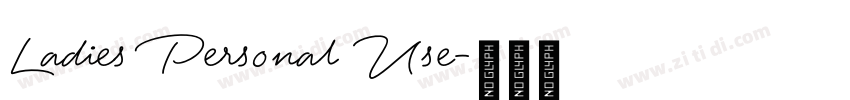 Ladies Personal Use字体转换 Ladies Personal Use字体转换